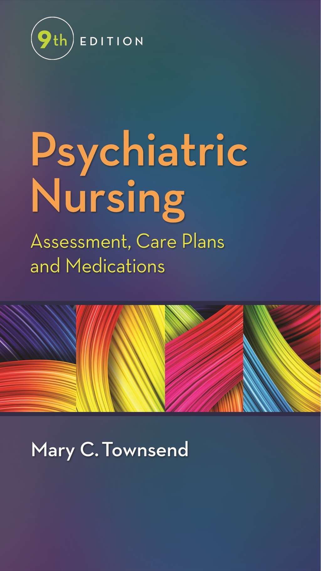 Psychiatric Nursing: Assessment, Care Plans and Medications 9th Edition