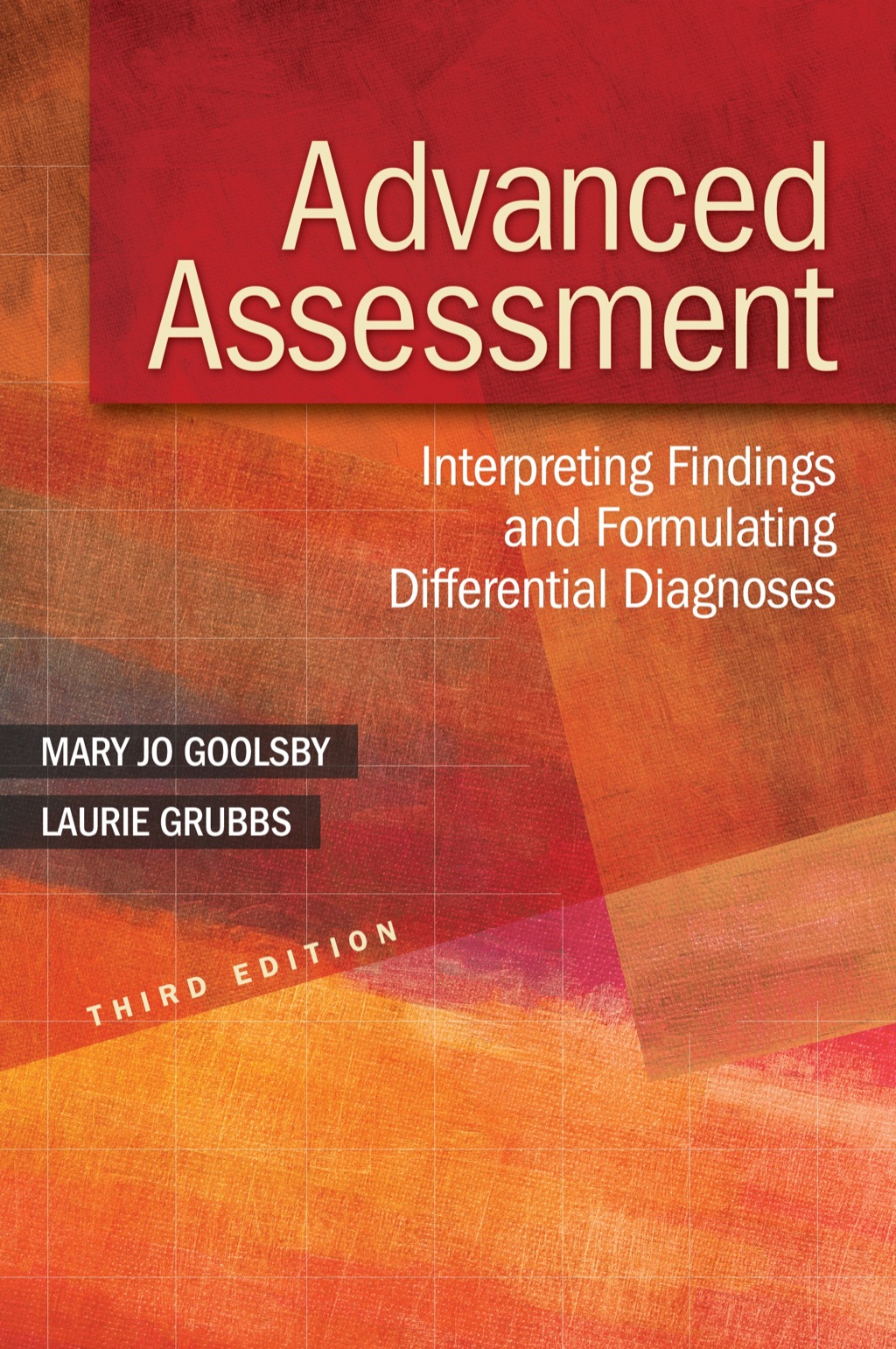 Advanced Assessment: Interpreting Findings and Formulating Differential Diagnoses 3rd Edition