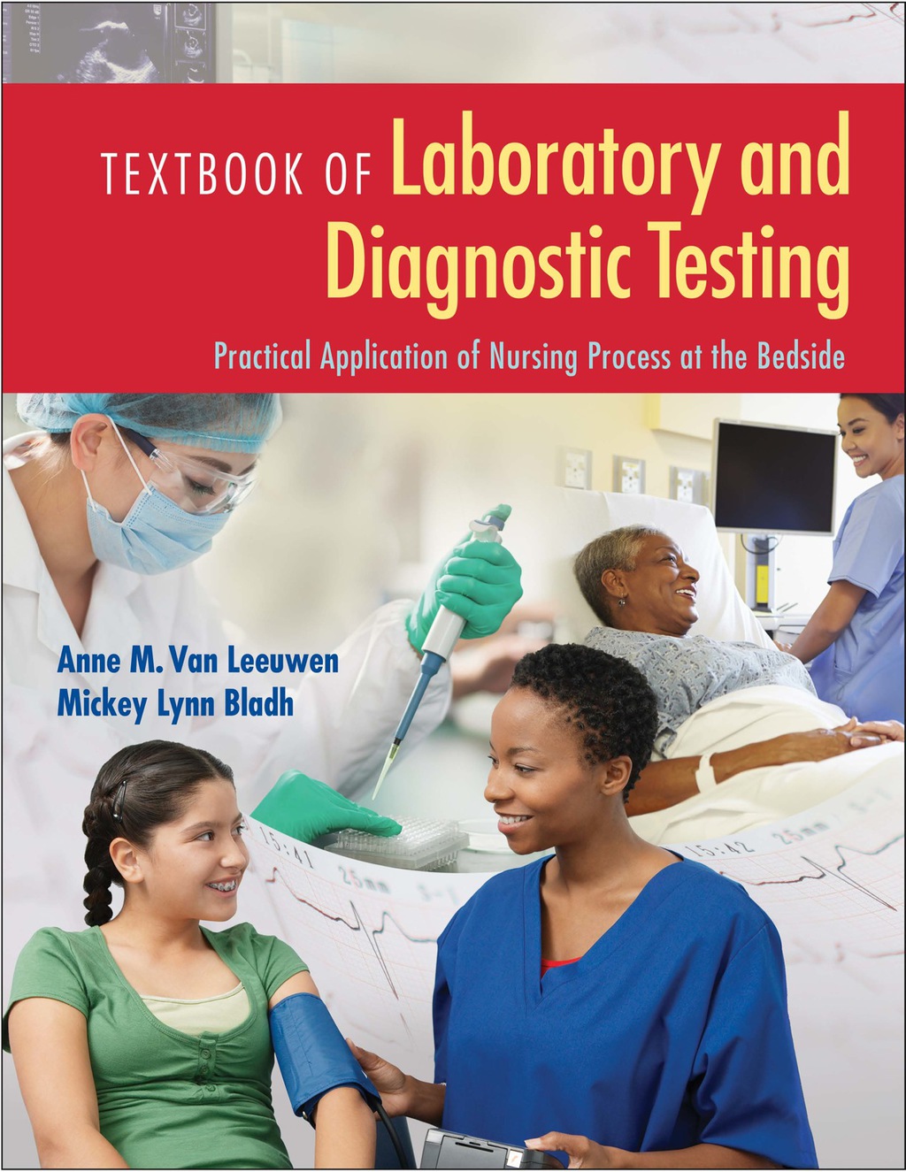Textbook of Laboratory and Diagnostic Testing Practical Application of Nursing Process at the Bedside 