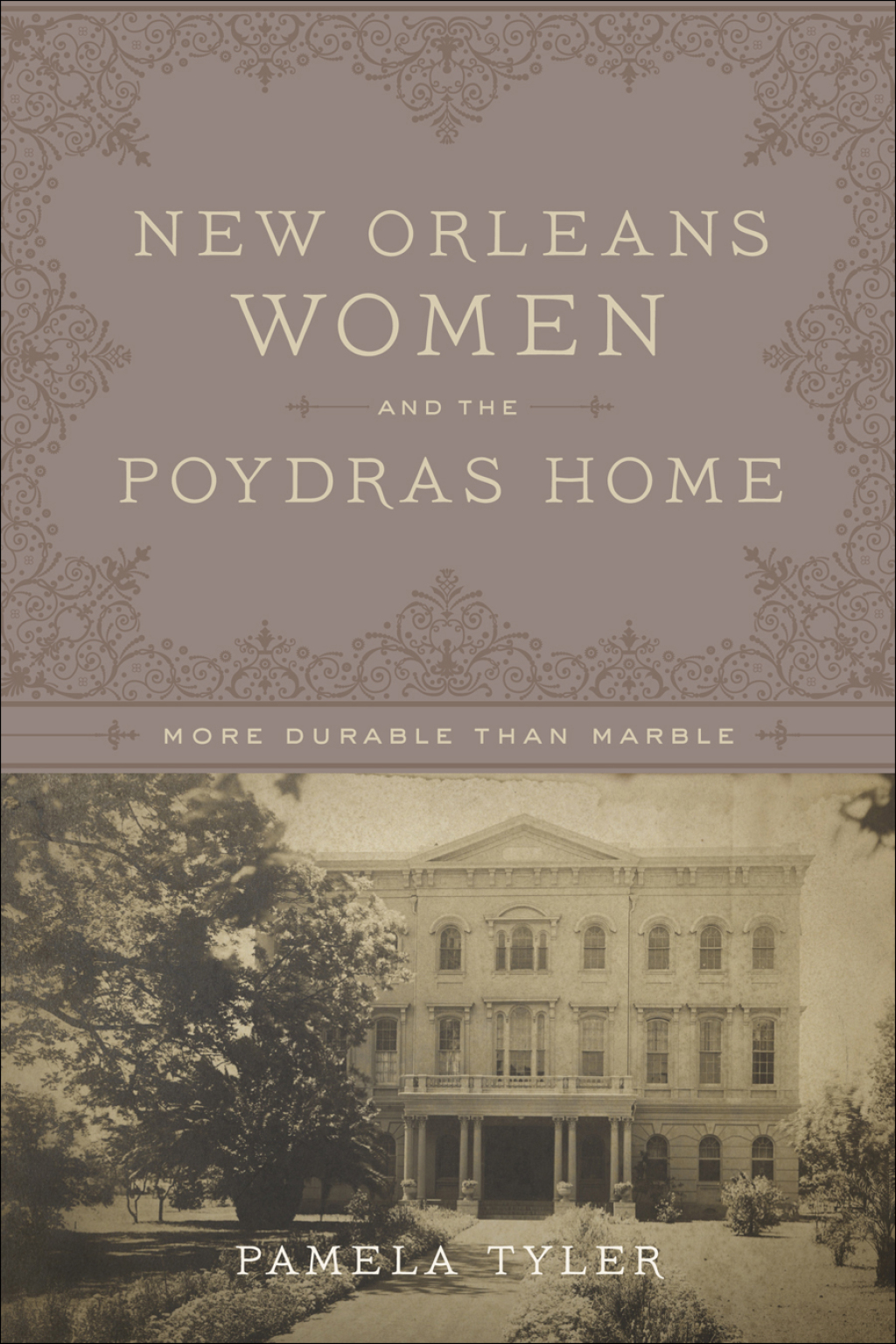 New Orleans Women and the Poydras Home More Durable than Marble 