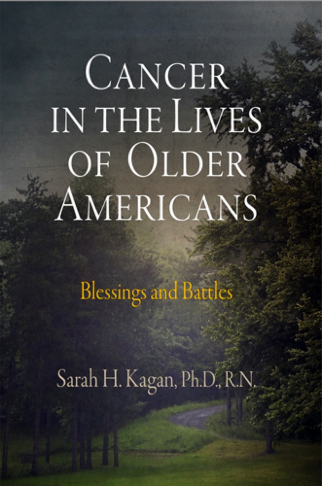 Cancer in the Lives of Older Americans Blessings and Battles 