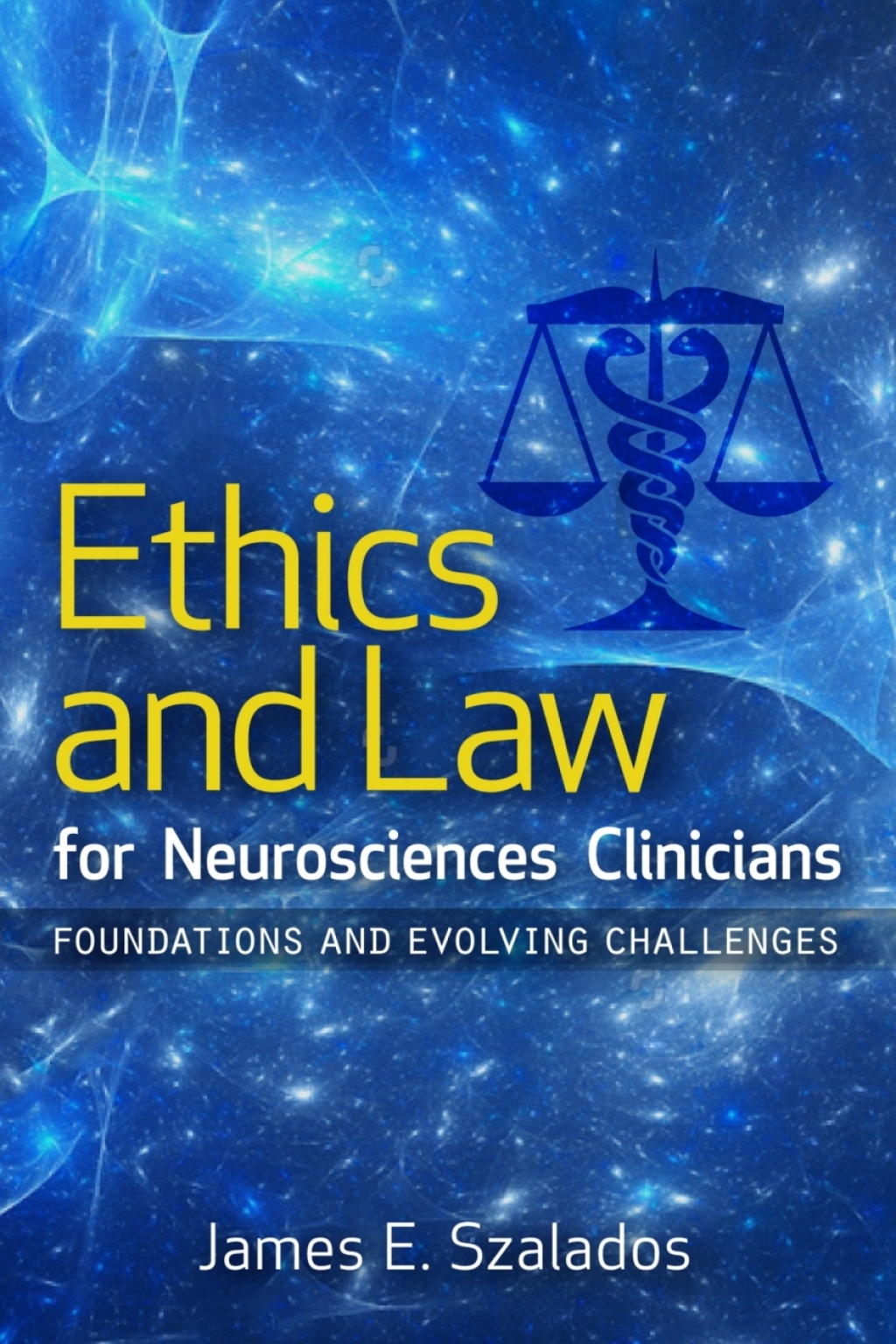 Ethics and Law for Neurosciences Clinicians Foundations and Evolving Challenges 