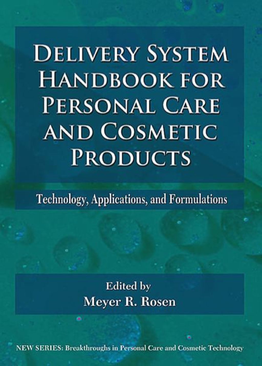 Delivery System Handbook for Personal Care and Cosmetic Products: Technology, Applications and Formulations 