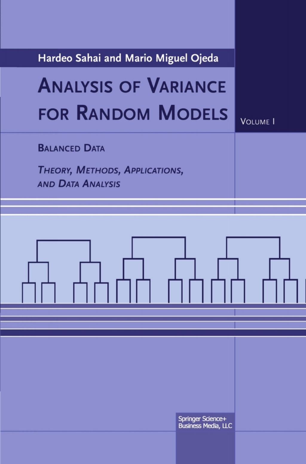 Analysis of Variance for Random Models Volume I: Balanced Data Theory, Methods, Applications and Data Analysis 