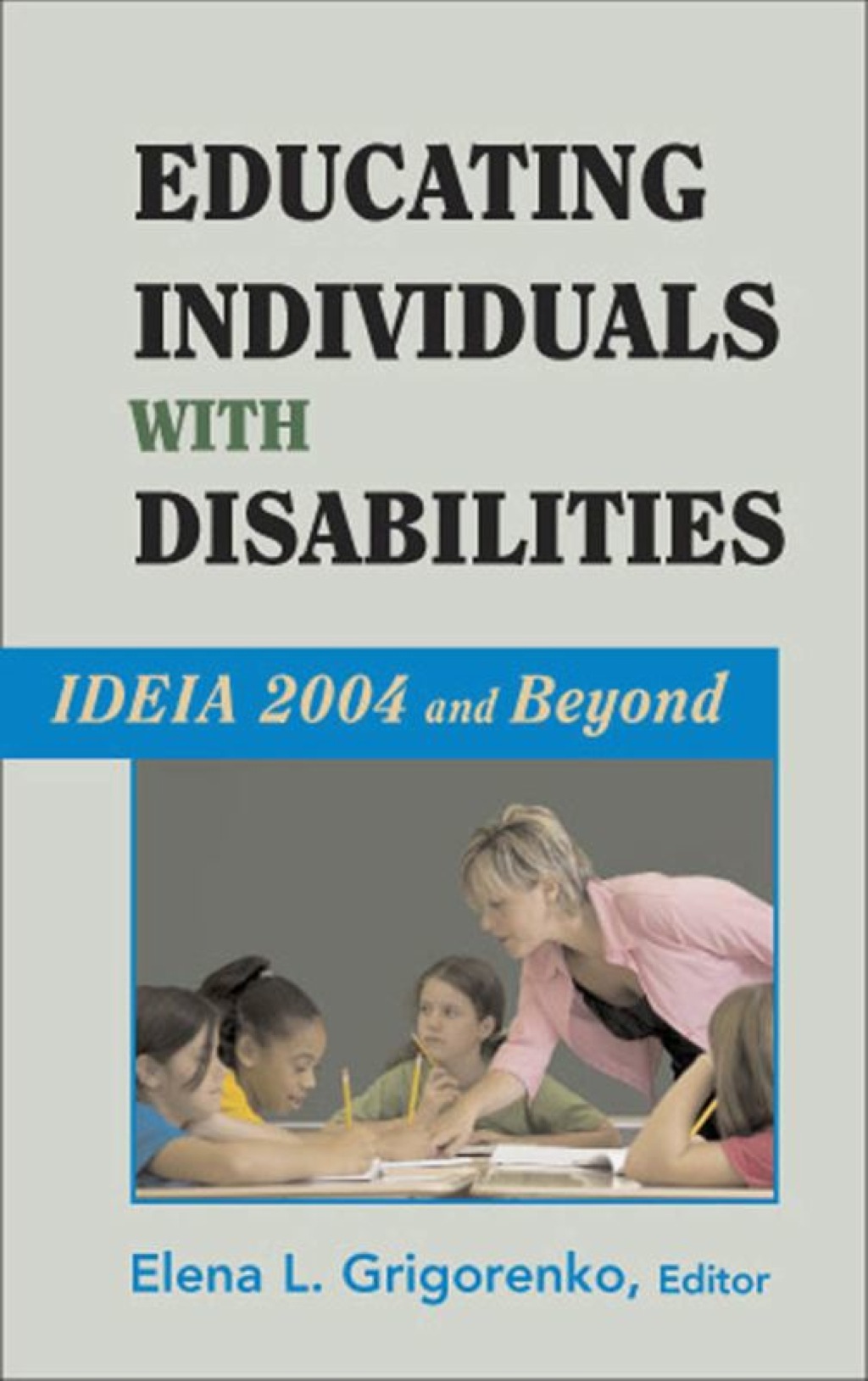 Educating Individuals with Disabilities IDEIA 2004 and Beyond 1st Edition