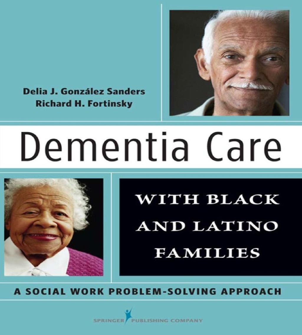 Dementia Care with Black and Latino Families A Social Work Problem-Solving Approach 1st Edition