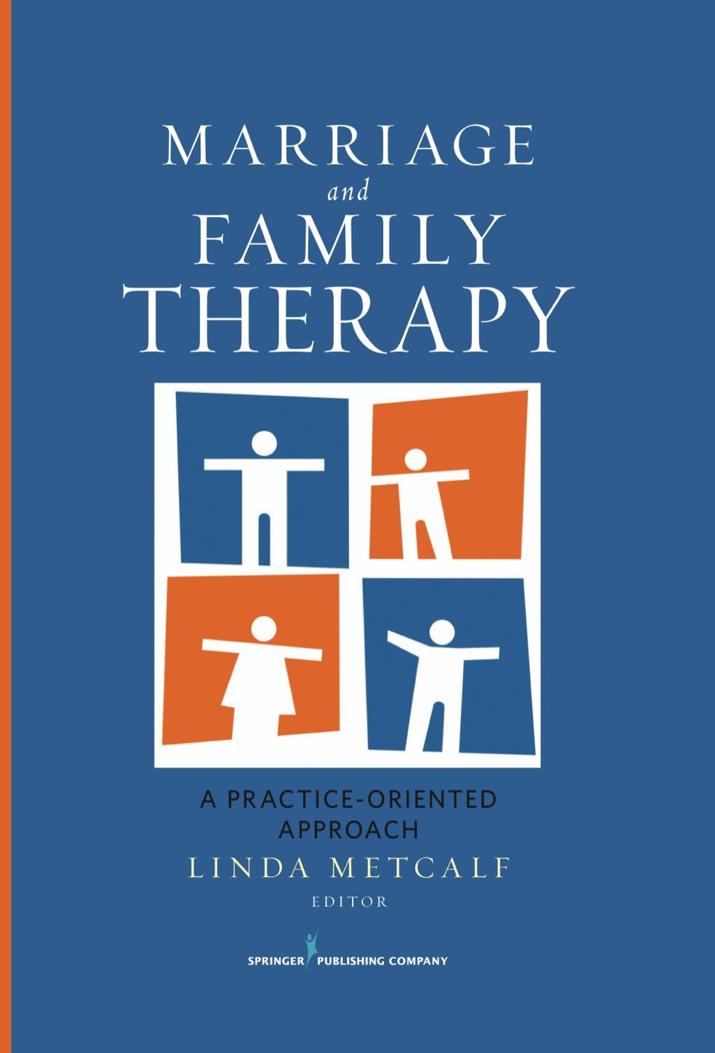 Marriage and Family Therapy A Practice-Oriented Approach 1st Edition