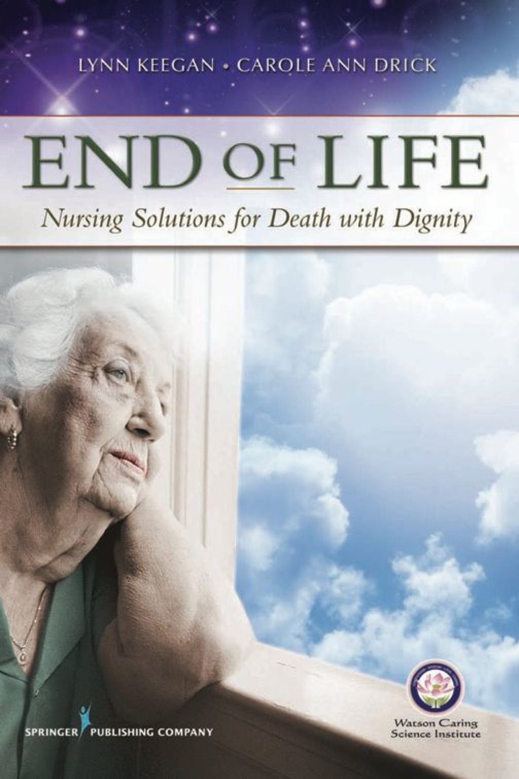 End of Life Nursing Solutions for Death with Dignity 1st Edition