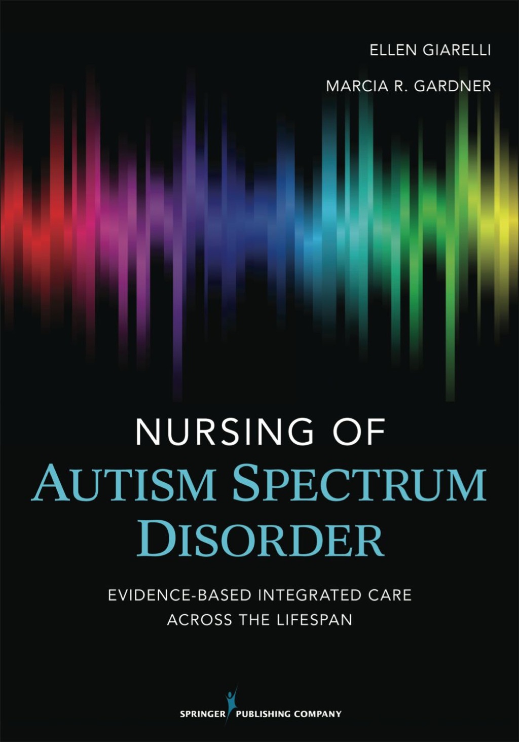 Nursing of Autism Spectrum Disorder Evidence-Based Integrated Care across the Lifespan 1st Edition