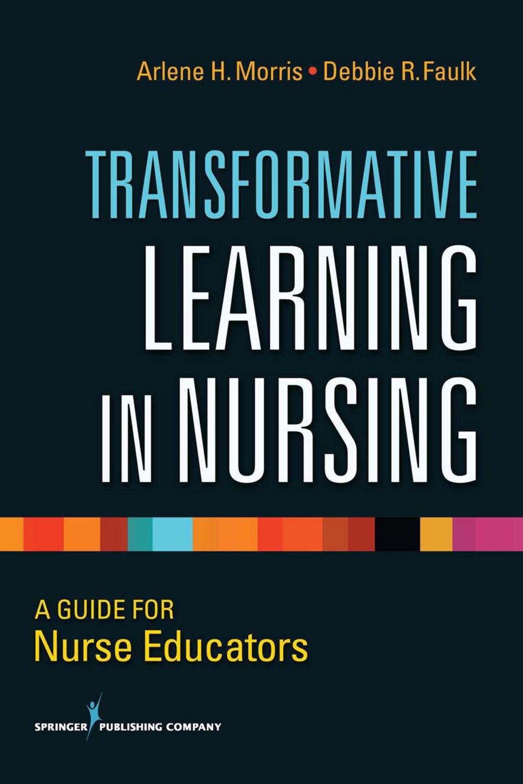 Transformative Learning in Nursing A Guide for Nurse Educators 1st Edition