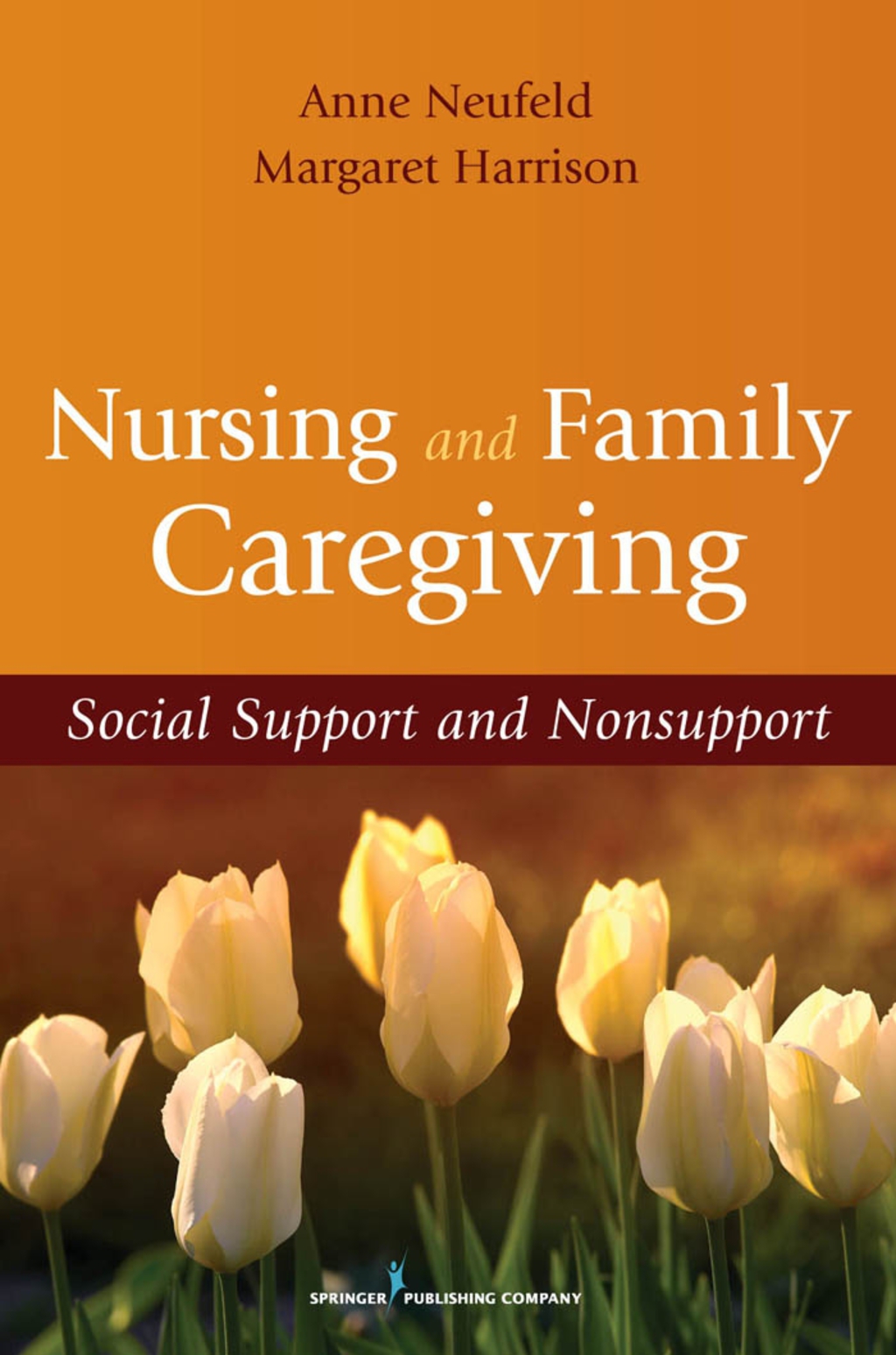 Nursing and Family Caregiving Social Support and Nonsupport 1st Edition