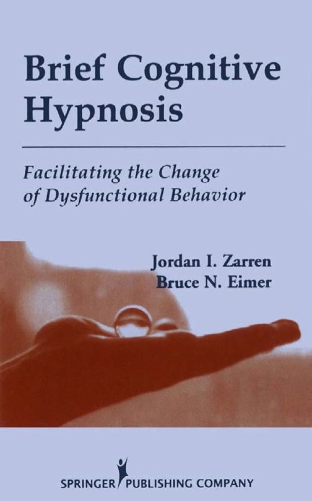 Brief Cognitive Hypnosis Facilitating the Change of Dysfunctional Behavior 1st Edition