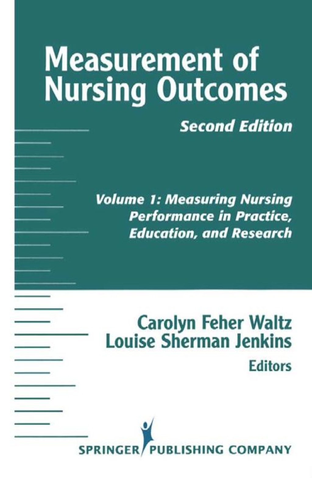 Measurement of Nursing Outcomes, 2nd Edition Volume 1: Measuring Nursing Performance in Practice, Education, and Research 2nd Edition