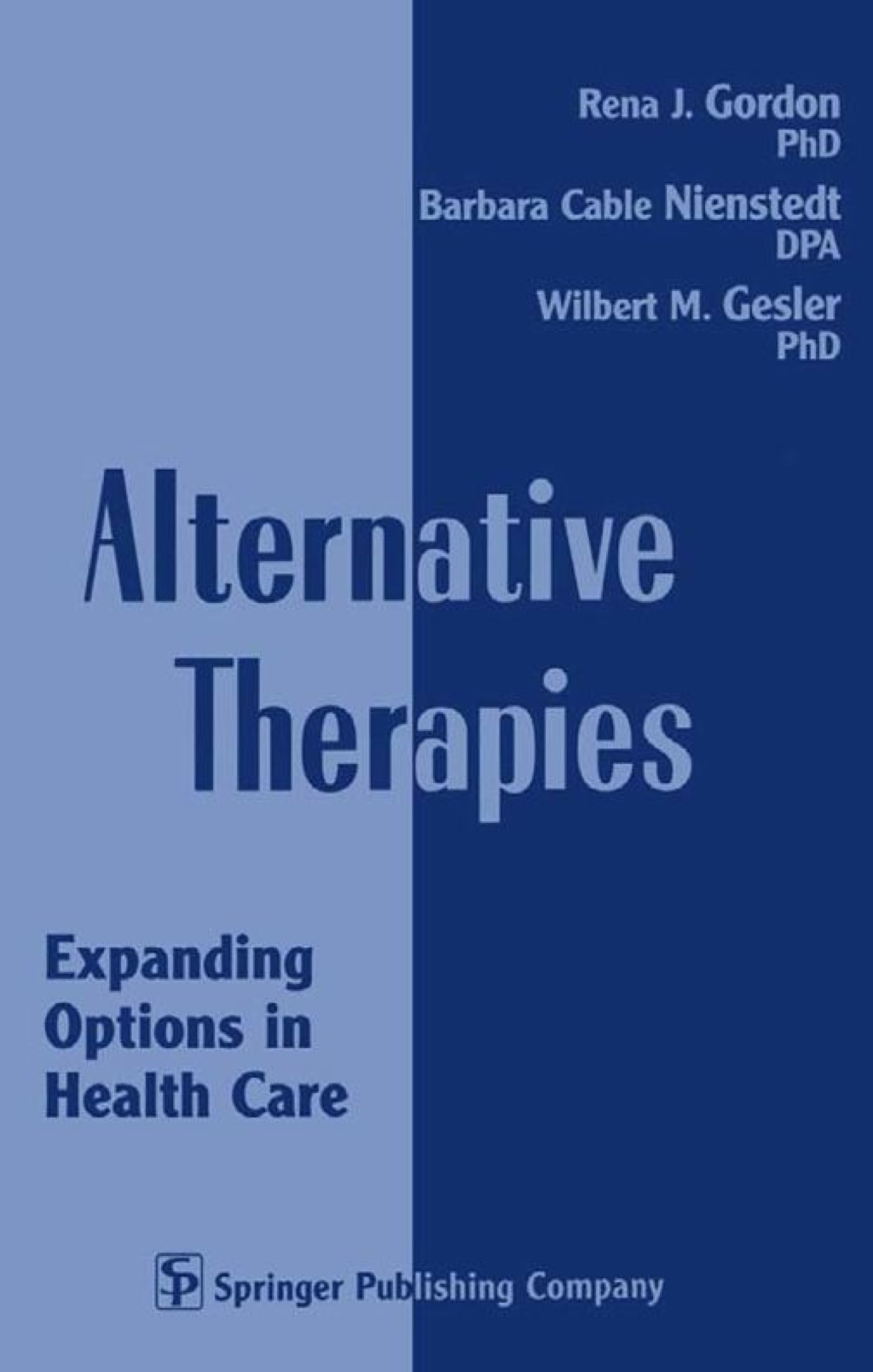 Alternative Therapies Expanding Options in Health Care 1st Edition