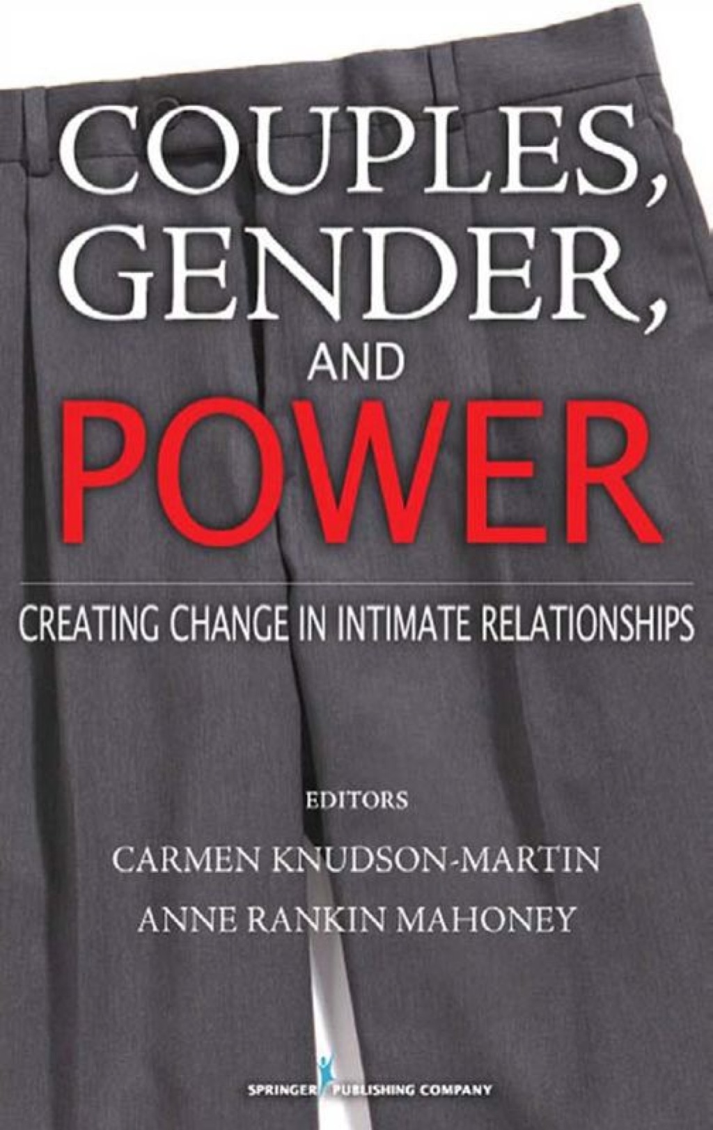Couples, Gender, and Power Creating Change in Intimate Relationships 1st Edition