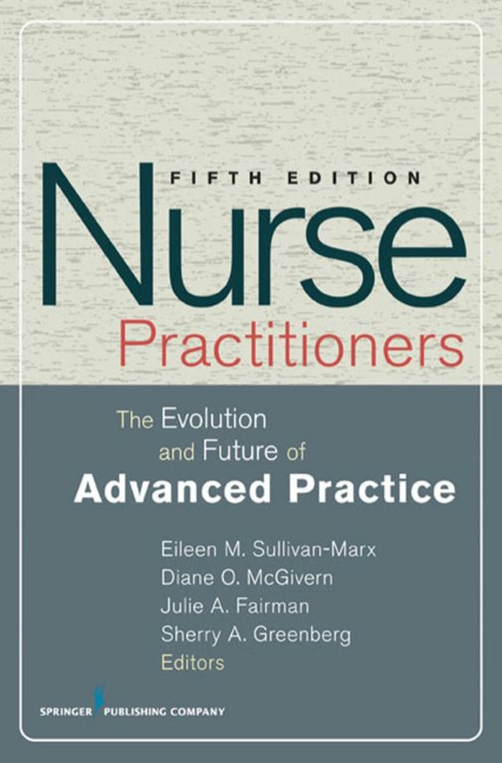 Nurse Practitioners The Evolution and Future of Advanced Practice, Fifth Edition 5th Edition