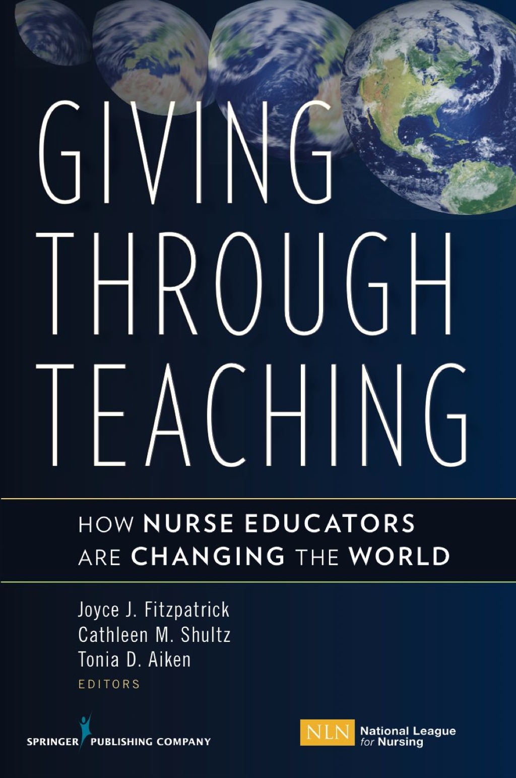 Giving Through Teaching How Nurse Educators Are Changing the World 1st Edition