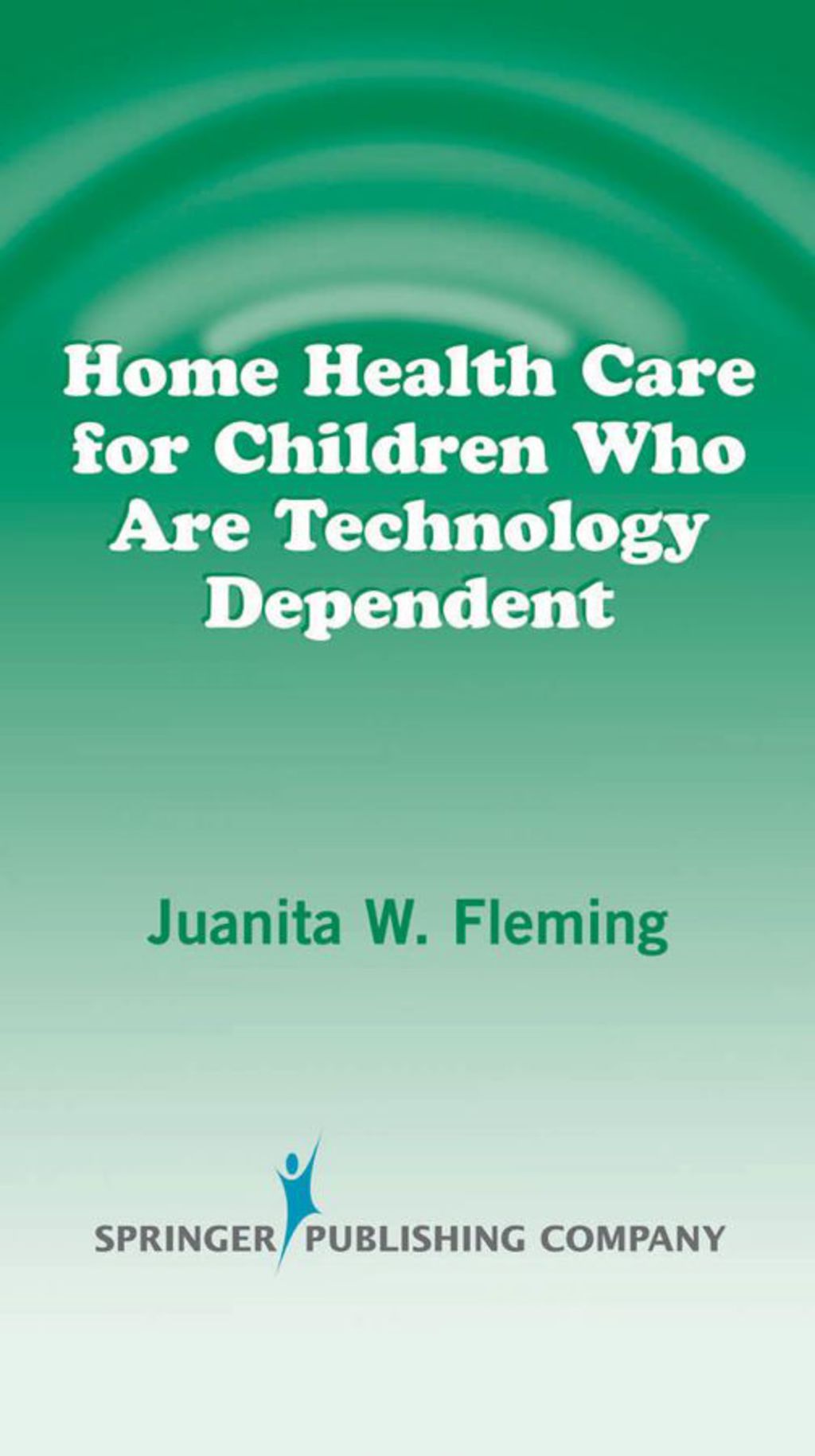 Home Health Care for Children Who are Technology Dependent 1st Edition
