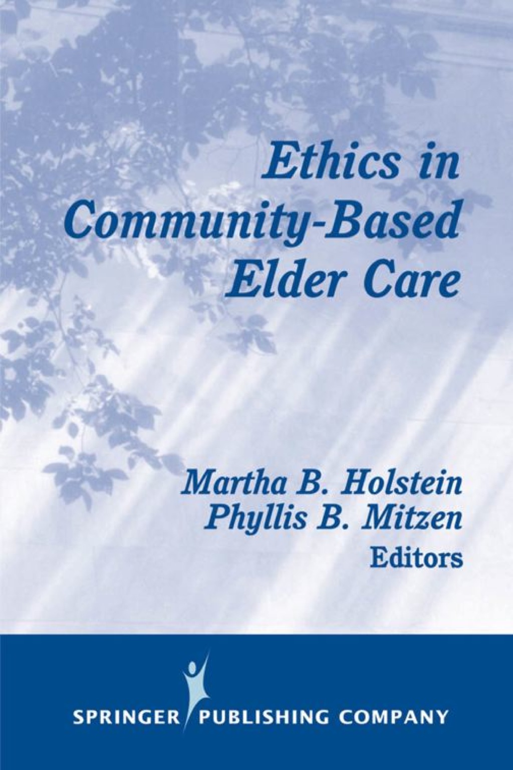 Ethics in Community-Based Elder Care 1st Edition