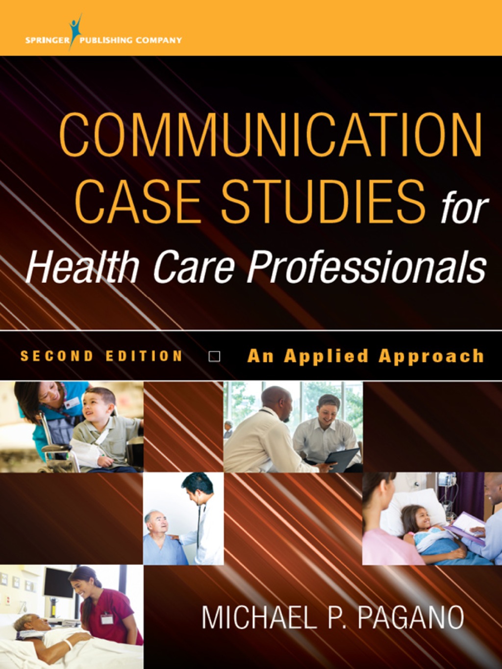 Communication Case Studies for Health Care Professionals An Applied Approach 2nd Edition
