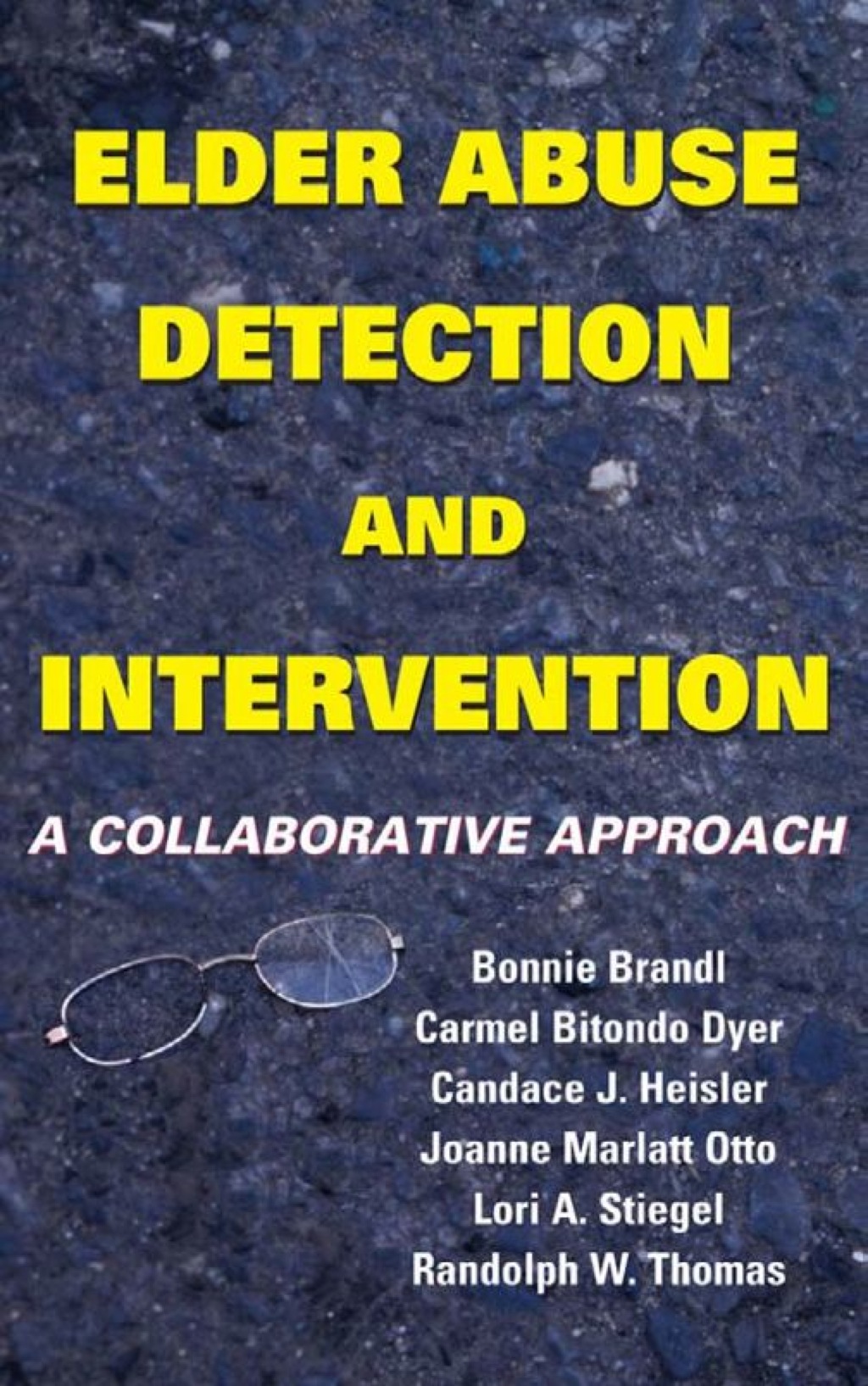 Elder Abuse Detection and Intervention A Collaborative Approach 1st Edition
