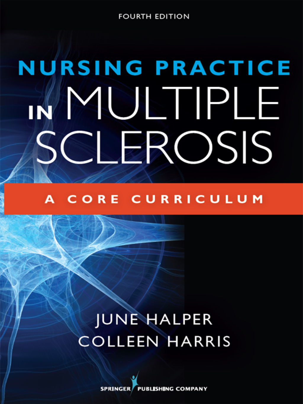 Nursing Practice in Multiple Sclerosis A Core Curriculum 4th Edition