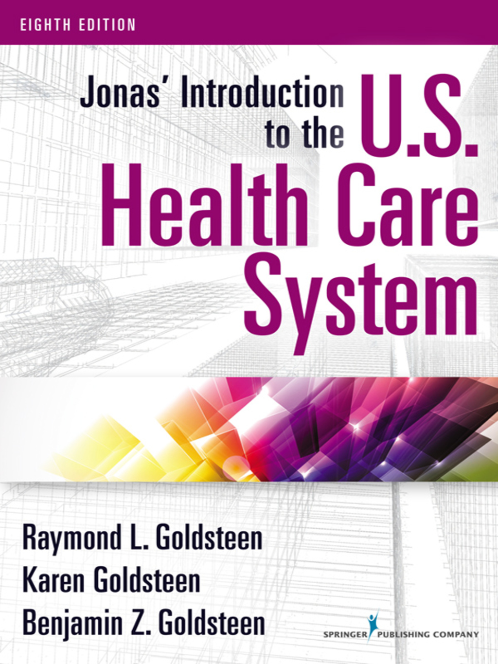 Jonas’ Introduction to the U.S. Health Care System 8th Edition
