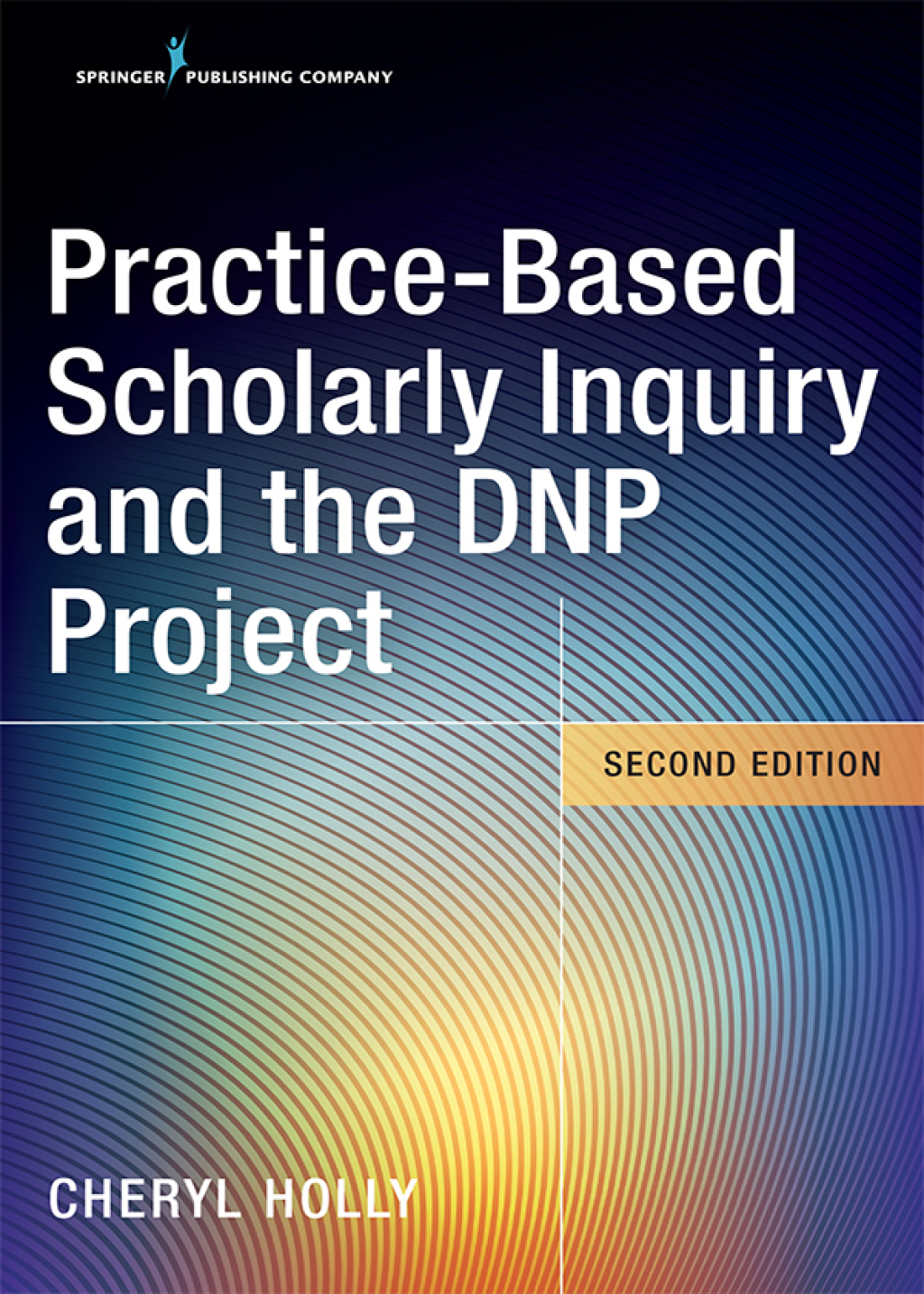 Practice-Based Scholarly Inquiry and the DNP Project 2nd Edition