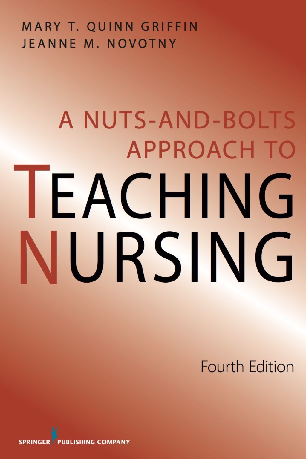 A Nuts and Bolts Approach to Teaching Nursing Fourth Edition 4th Edition