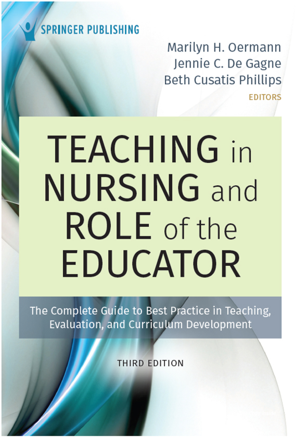 Teaching in Nursing and Role of the Educator The Complete Guide to Best Practice in Teaching, Evaluation, and Curriculum Development 3rd Edition