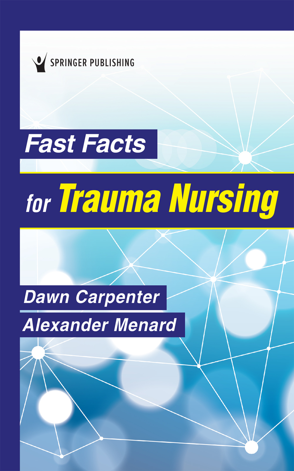 Fast Facts for Trauma Nursing 1st Edition