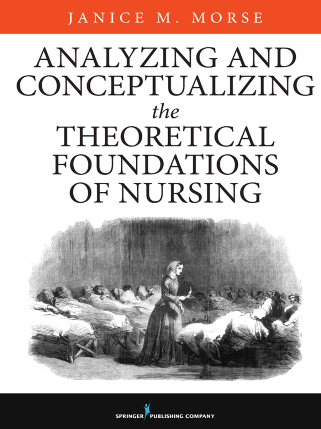 Analyzing and Conceptualizing the Theoretical Foundations of Nursing 1st Edition