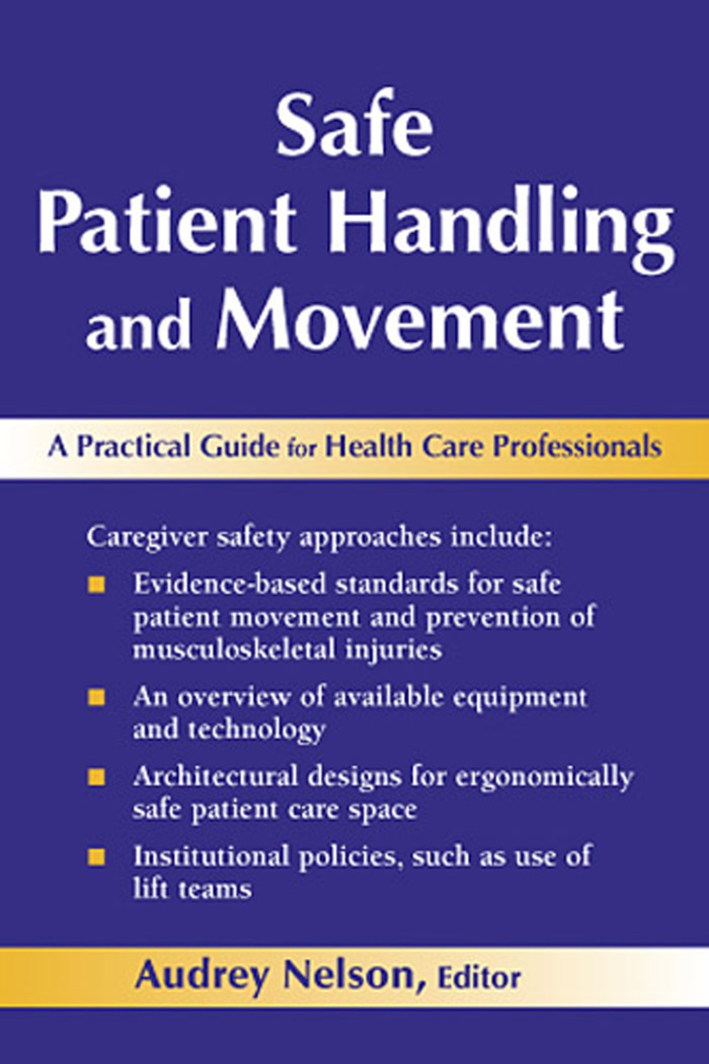 Safe Patient Handling and Movement A Practical Guide for Health Care Professionals 1st Edition