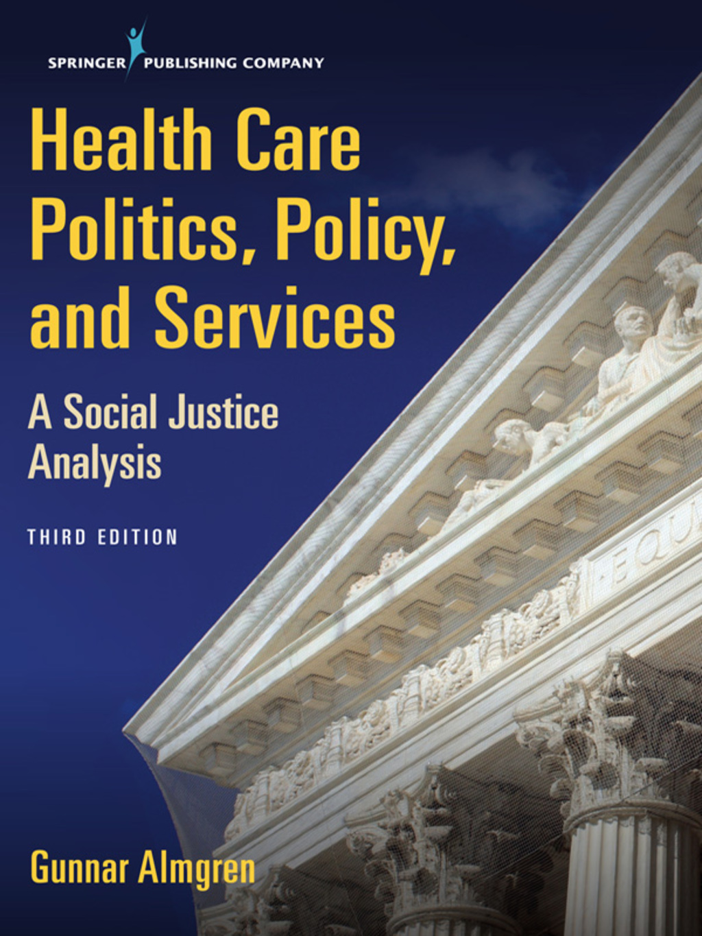 Health Care Politics, Policy, and Services A Social Justice Analysis 3rd Edition