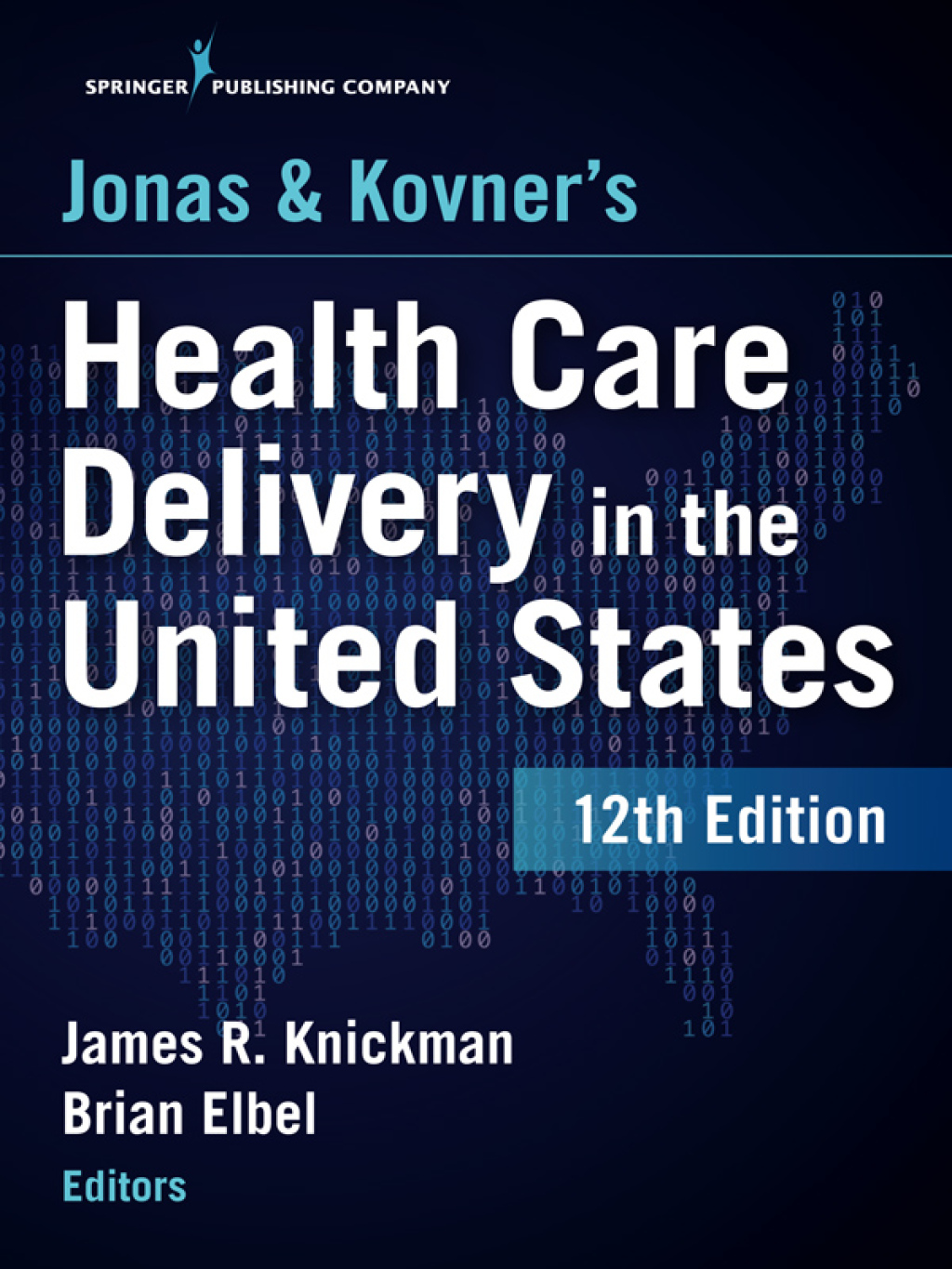 Jonas and Kovner's Health Care Delivery in the United States 12th Edition