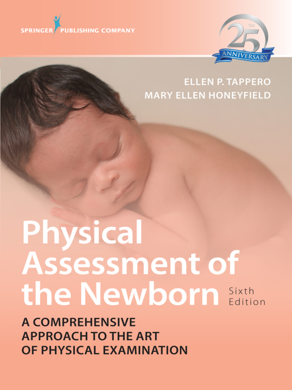 Physical Assessment of the Newborn A Comprehensive Approach to the Art of Physical Examination 6th Edition