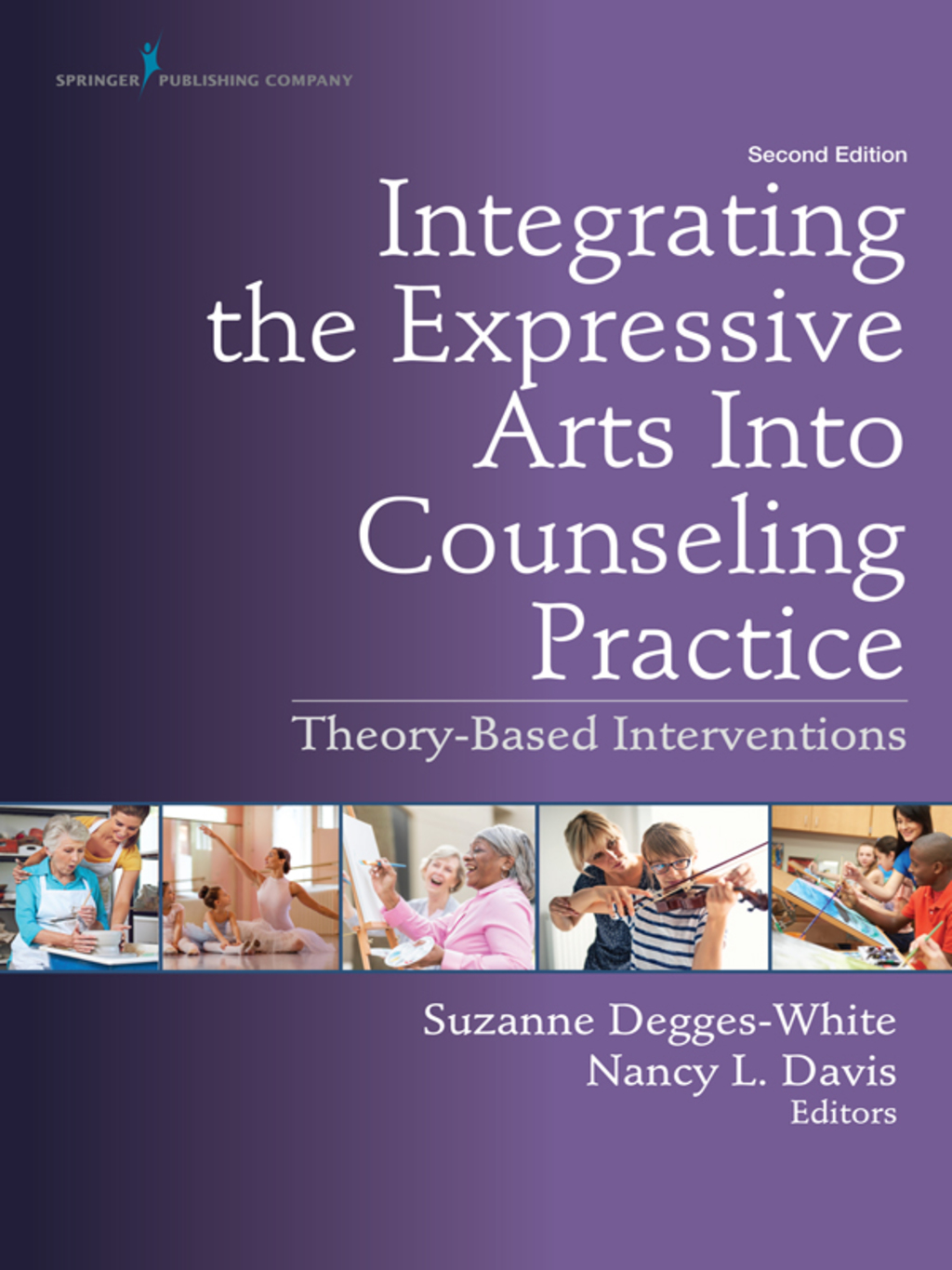 Integrating the Expressive Arts Into Counseling Practice Theory-Based Interventions 2nd Edition