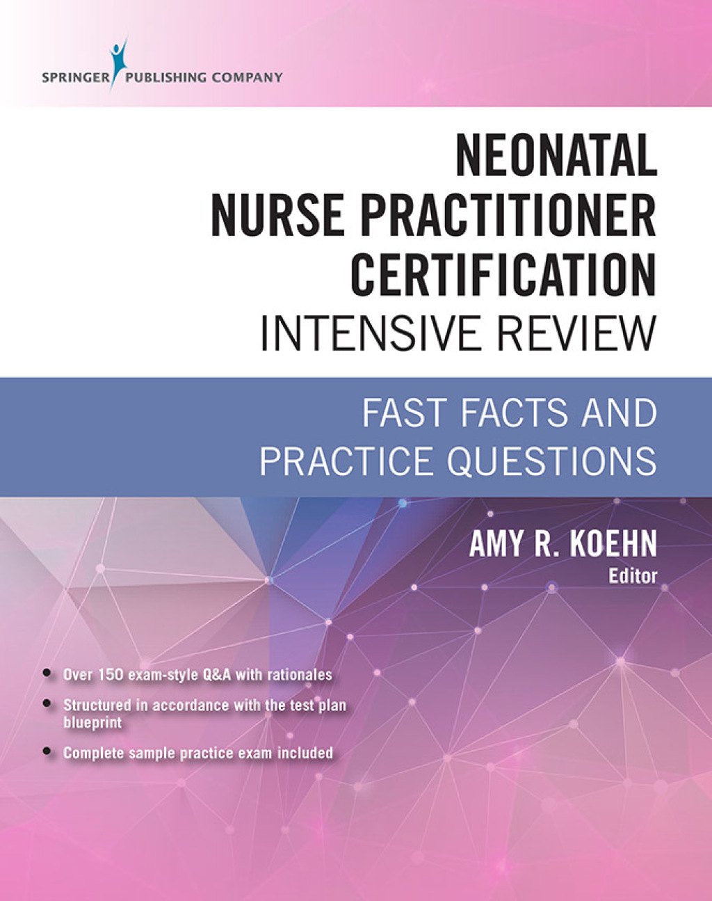 Neonatal Nurse Practitioner Certification Intensive Review Fast Facts and Practice Questions 1st Edition
