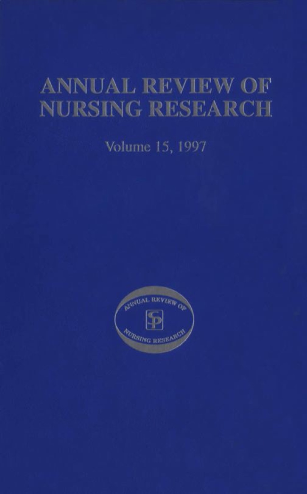 Annual Review of Nursing Research, Volume 15, 1997 1st Edition