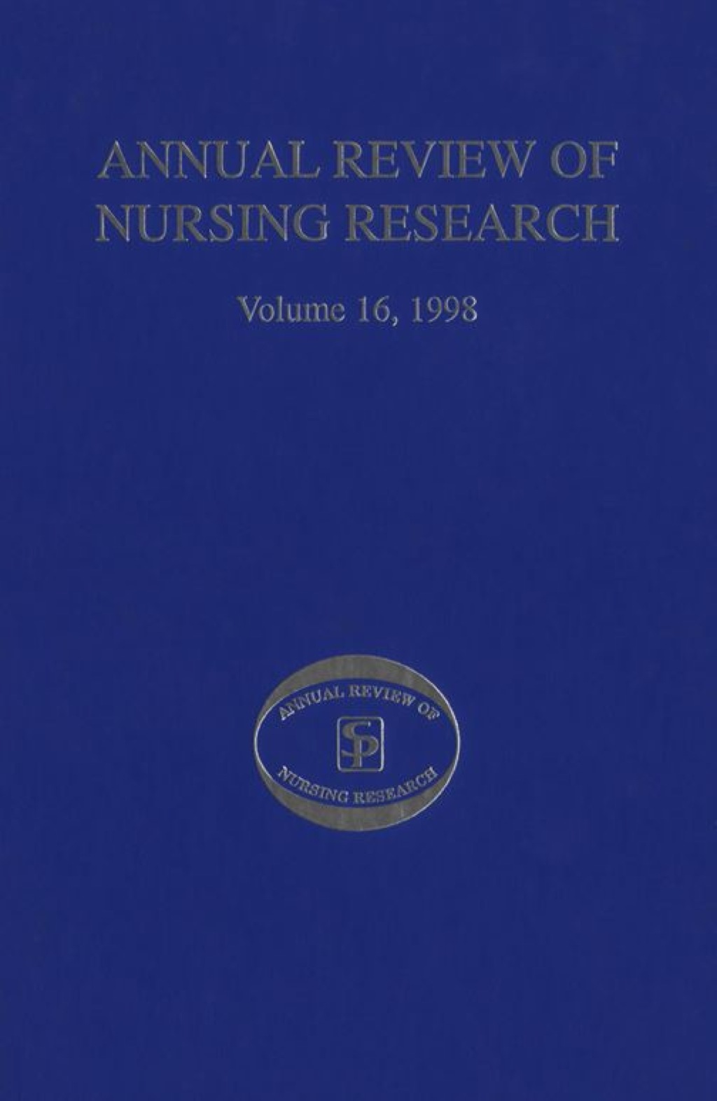 Annual Review of Nursing Research, Volume 16, 1998 Health Issues in Pediatric Nursing 1st Edition
