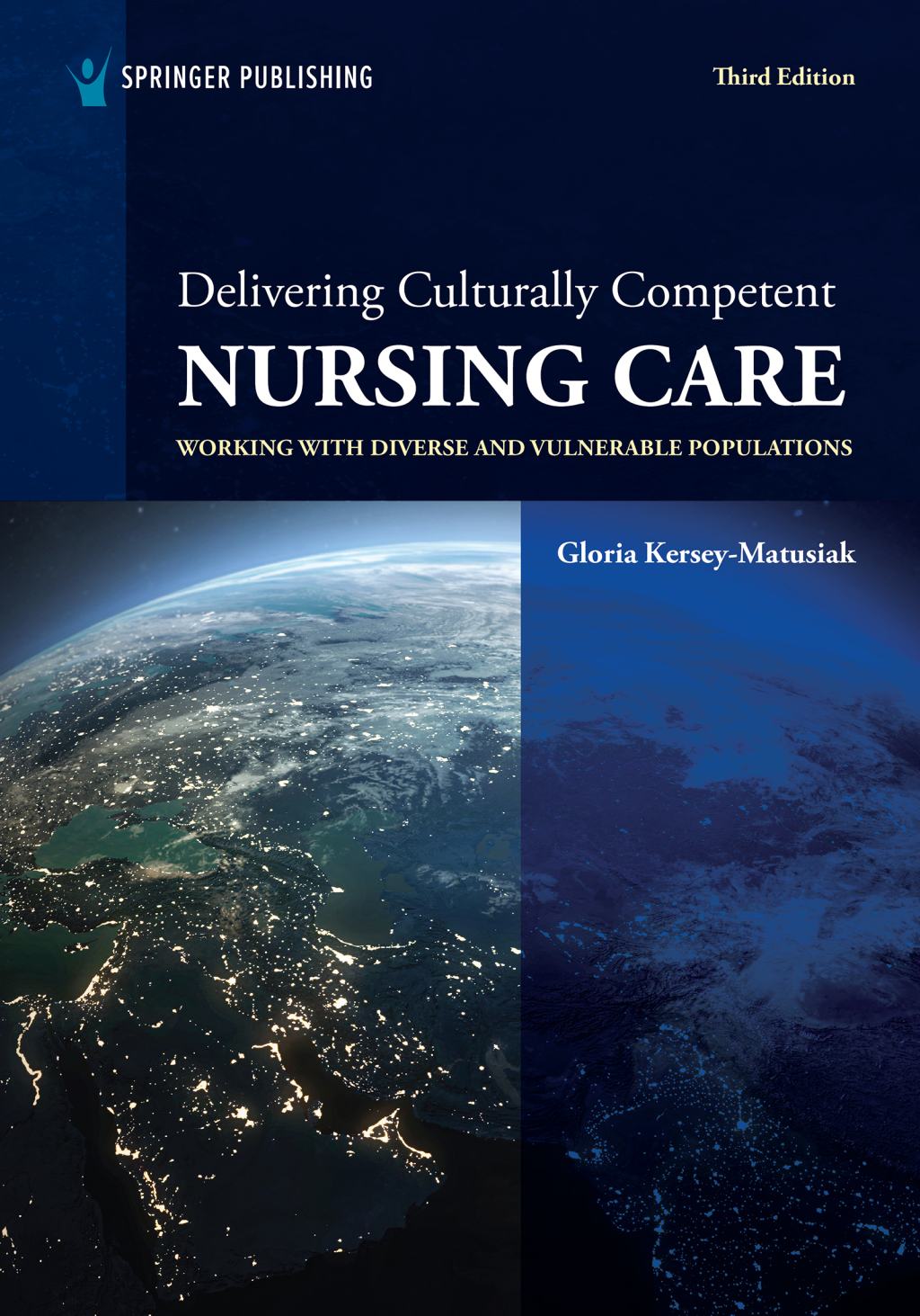 Delivering Culturally Competent Nursing Care Working with Diverse and Vulnerable Populations 3rd Edition
