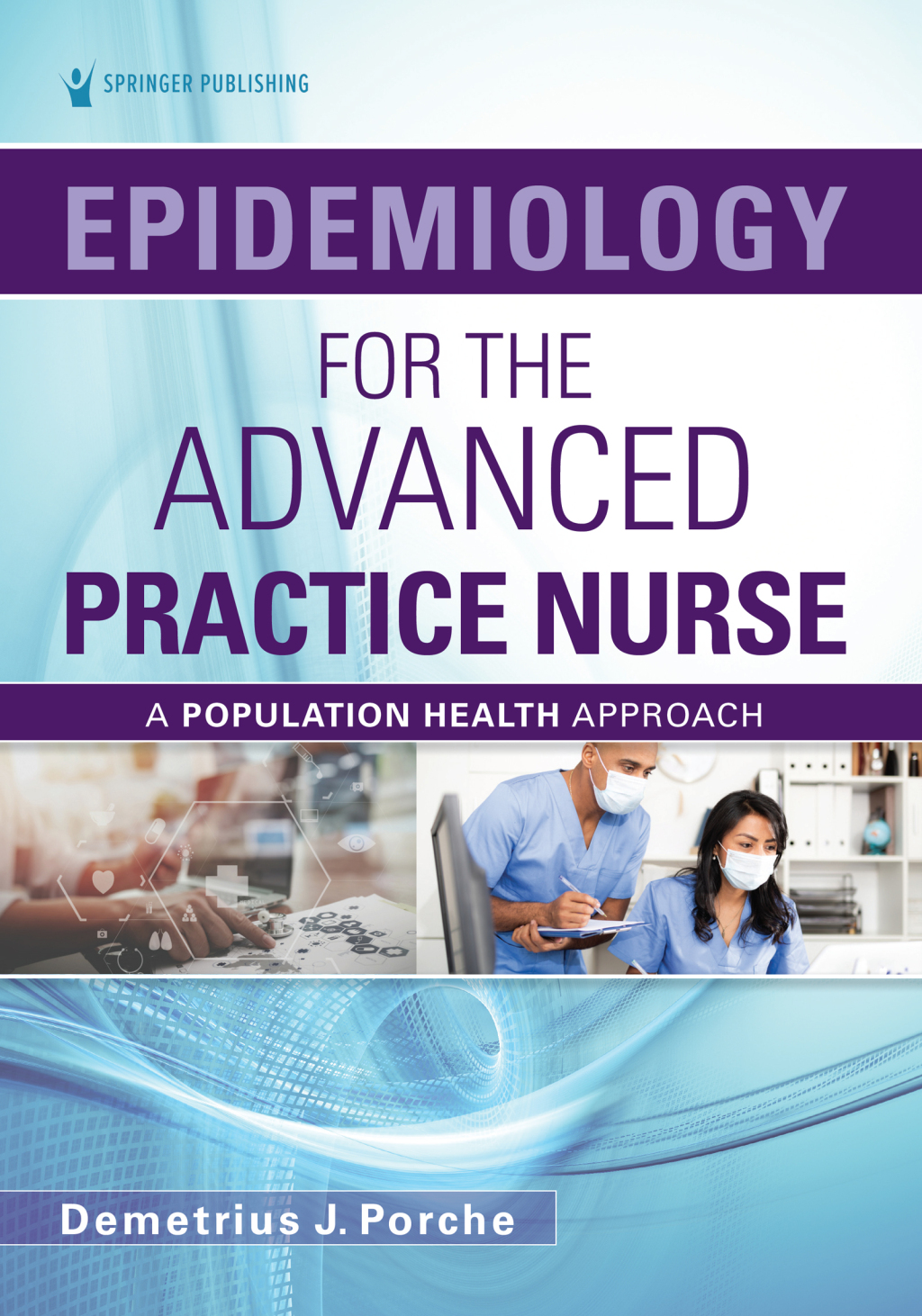 Epidemiology for the Advanced Practice Nurse A Population Health Approach 1st Edition