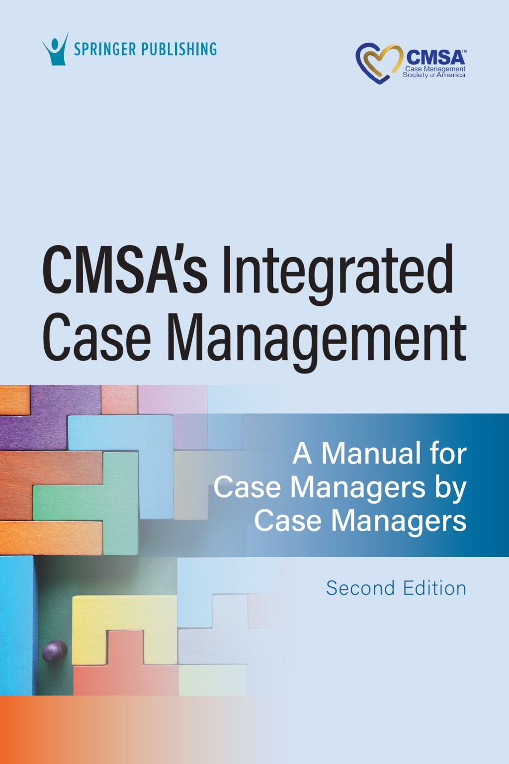 CMSA’s Integrated Case Management A Manual for Case Managers by Case Managers 2nd Edition