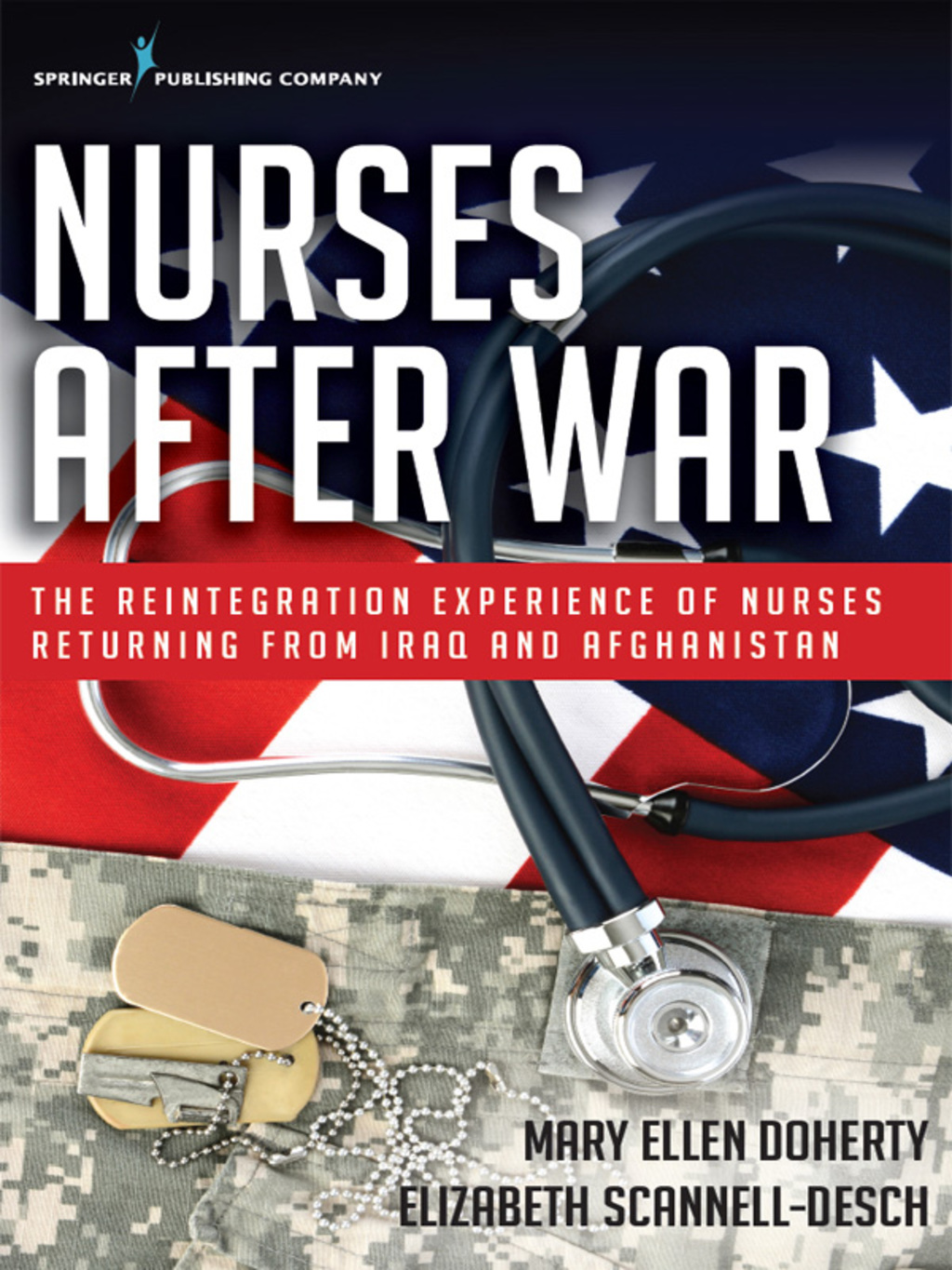Nurses After War The Reintegration Experience of Nurses Returning from Iraq and Afghanistan 1st Edition