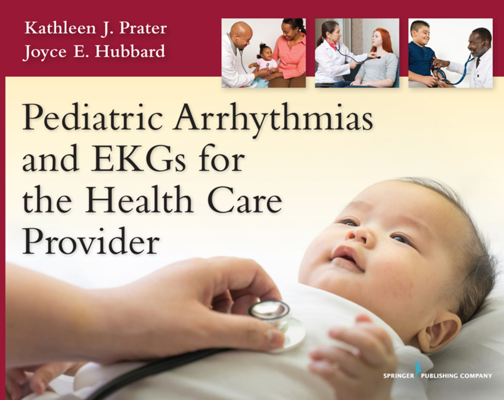 Pediatric Arrhythmias and EKGs for the Health Care Provider 1st Edition