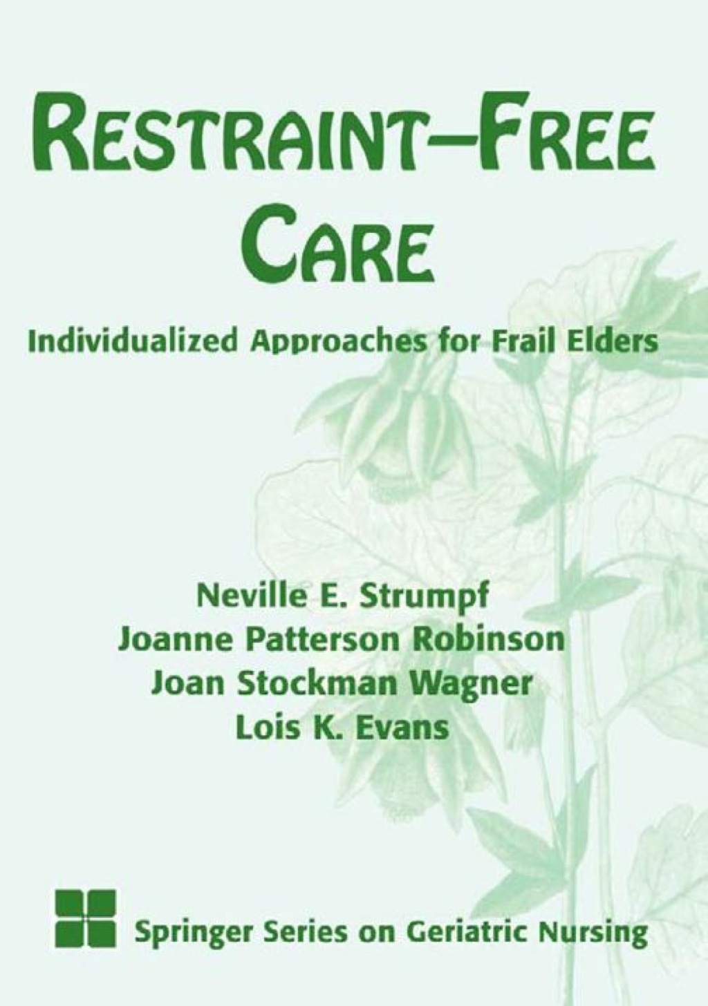 Restraint-Free Care Individualized Approaches for Frail Elders 1st Edition