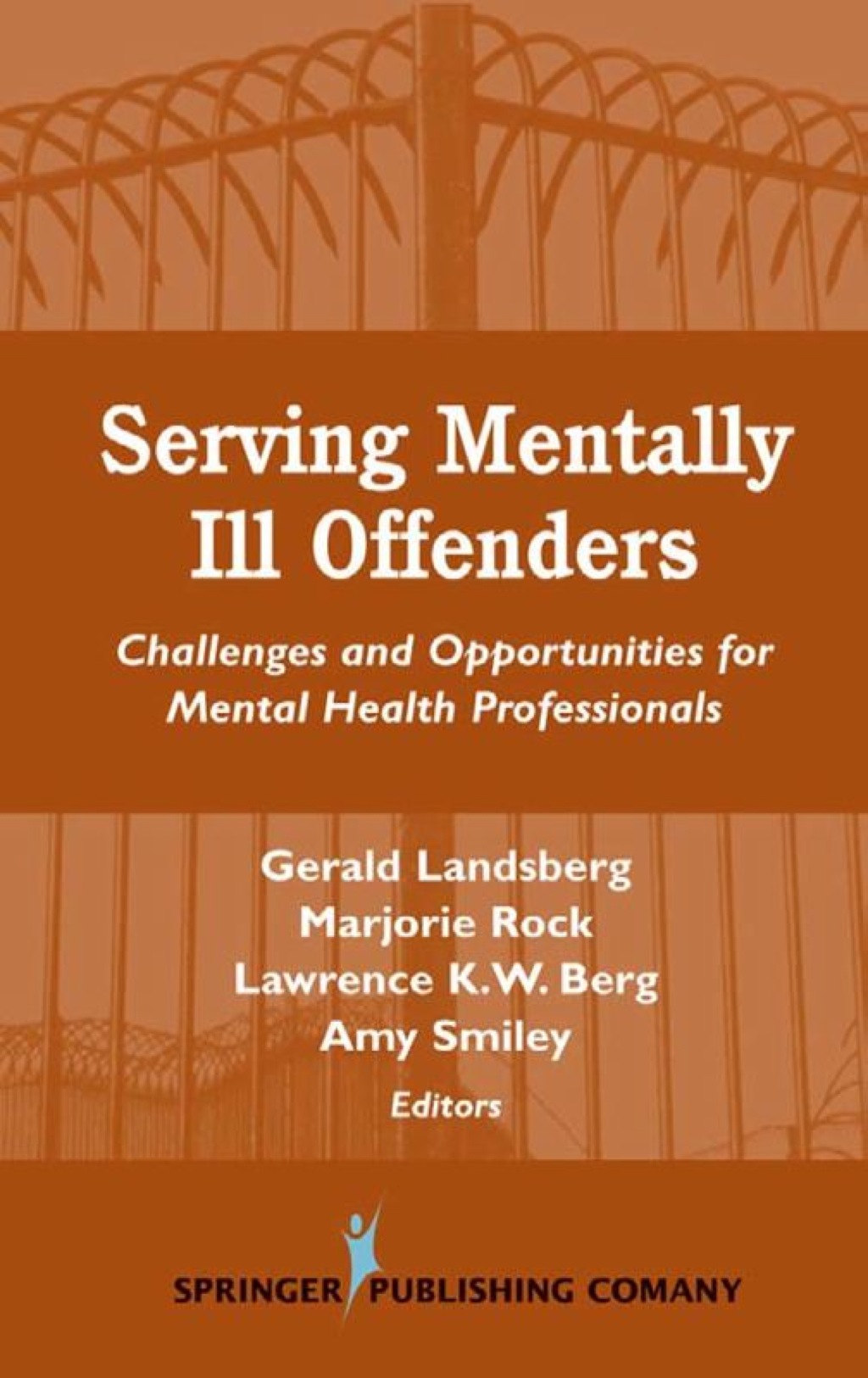 Serving Mentally Ill Offenders Challenges & Opportunities for Mental Health Professionals 1st Edition