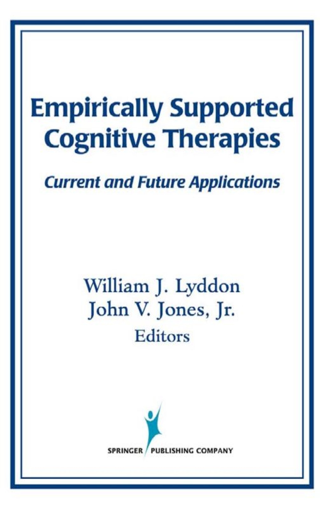 Empirically Supported Cognitive Therapies Current and Future Applications 1st Edition