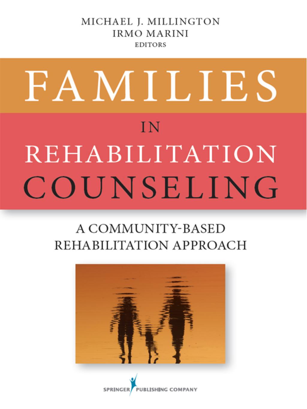 Families in Rehabilitation Counseling A Community-Based Rehabilitation Approach 1st Edition
