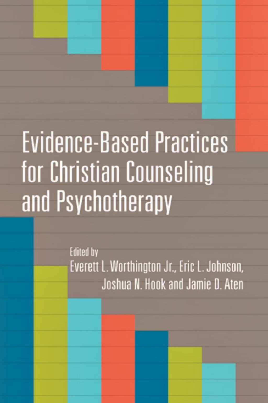 Evidence-Based Practices for Christian Counseling and Psychotherapy Chapter 4, Evidence-Based Practices for Christian Counseling and Psychotherapy 